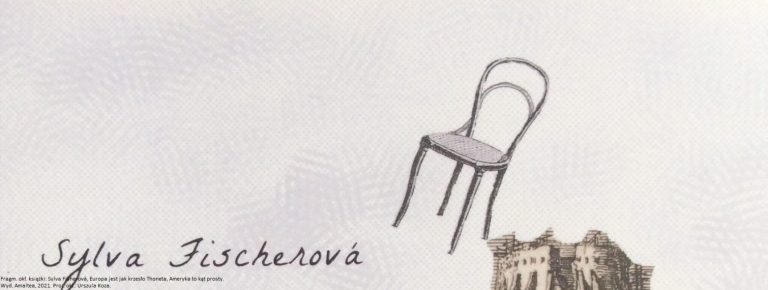 Sylva Fischerová, Europa jest jak krzesło Thoneta, Ameryka to kąt prosty
