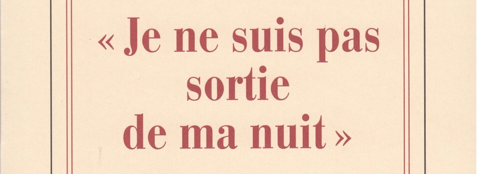 Annie Ernaux Je ne suis pas sortie de ma nuit